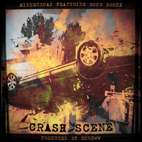 HiddenRoad - Crash Scene (feat. Boob Bronx) by HRSUnderground