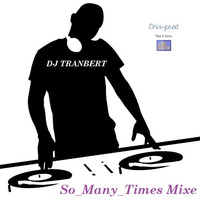 So_Many_Times Mixe - Ep 01-Mix 02 by LE MIXXX 91
