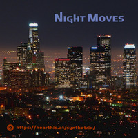 Night Moves by Radio Synthetrix