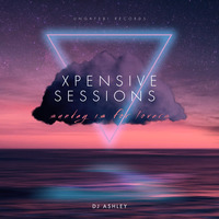 XPENSIVE SESSIONS (SUNDAY IS FOR LOVERS) by DJ ASHLEY