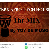 Toy De Muso - Deep Afro Tech Mix by Toy De Muso