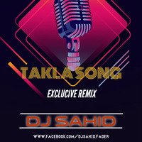 Takla Song - Exclucive Remix ( Dj Sahid) by Fire Beats Production