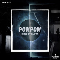 POW006_POWPOW(Mixed By El Don) by Pow Pow Music