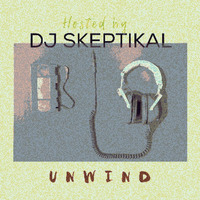 DJ Skeptikal - Unwind (Hosted By DJ Skeptikal) by DJ Skeptikal