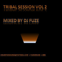 Dj Fuze - Tribal Sessions Vol2 2005 by DJ FUZE