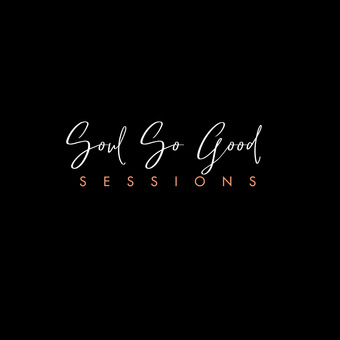 Soul So Good Sessions