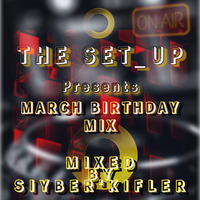 The Set_Up presents. March Birtday Mix. Mixed By Siyber'Kifler by THE SET_UP