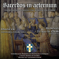 Sacerdos in aeternum - A espiritualidade sacerdotal como modelo de vida interior (22/08/20) by salvemaria