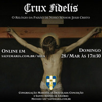 Crux Fidelis - O Relógio da Paixão de Nosso Senhor Jesus Cristo by salvemaria