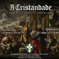 A Cristandade - O amor a Deus e a Formação da Civilização Cristã by salvemaria