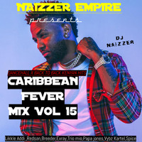 CARIBBEAN FEVER MIX Vol.15 - DJ NAIZZER by DJ NAIZZER ke.