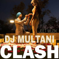 DJ MULTANI FT - DILJIT DOSANJH - CLASH REMIX by DJ MULTANI