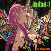 Dj dirty decks - breakbeat #2 (2018 breakbeat mix) by dj yayo as dj thrasher