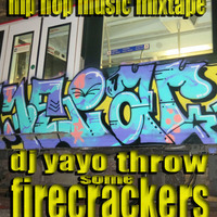 Dj yayo - throw some firecrackers 2018-10-02 ****hip hop mixtape by dj yayo as dj thrasher