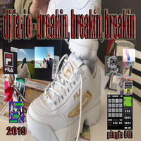 Dj !a!o - breakin, breakin, breakin. Plugin 010 (enero 2019) by dj yayo as dj thrasher