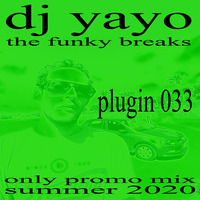 dj yayo - plugin 033 breakbeat classics v033 2020-08-11 by dj yayo as dj thrasher