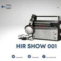 HIR Show #001 - Soul Creative &amp; Stereoblaze by House Impulse Radio