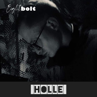 Eightbolt Podcast # 13 with - Holle by EightBolt