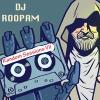 Random Sessions VII (Mixtape) by DJ Roopam