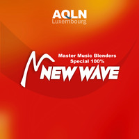 AQLN Luxembourg - Master Music Blenders Special - 100% New Wave - Ep. 5 by AQLN Luxembourg