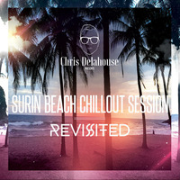SURIN BEACH CHILLOUT SESSION by Chris Delahouse by Chris Delahouse