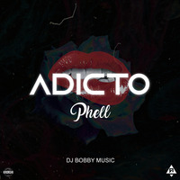 Phell - Adicto (Prod. DjBobby Music) by Phell