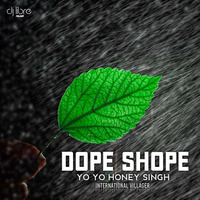  YO YO HONEY SINGH - DOPE SHOPE INTERNATIONAL VILLAGER by Libre hard music