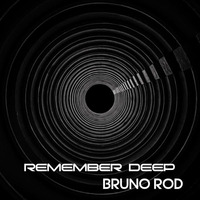 Remember Deep original mix by Bruno Rod