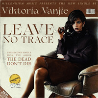Leave No Trace by Viktoria Vanjie