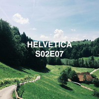HELVETICA S02E07 by GDS.FM