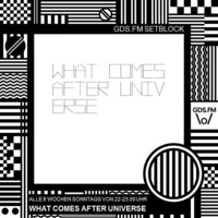 WHAT COMES AFTER UNIVERSE - SETBLOCK #16 BY MATHIS NEUHAUS by GDS.FM
