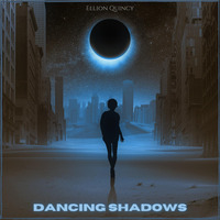 Ellion Quincy - Dancing Shadows by Ellion Quincy