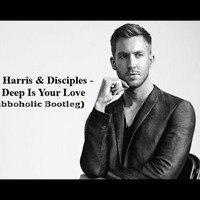 Calvin Harris & Disciples - How Deep Is Your Love(Clubboholic Bootleg) by Clubboholic