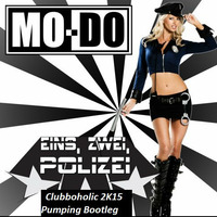 Mo Do - Eins Zwei Polizei(Clubboholic 2K15 Pumping  Bootleg) by Clubboholic