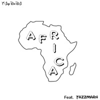 Africa (feat. Tazzmarn) by T-Jay Da DJ