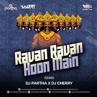 Ravan Ravan Hoon Main Psy Trance DJ Partha X DJ Cherry by WiderDJS™©