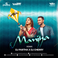 Manjha Remix DJ Partha X DJ Cherry by WiderDJS™©