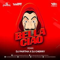 Bella Ciao Remix Partha X Cherry by WiderDJS™©
