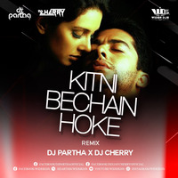 Kitni Bechain Hoke Trap Mix DJ Partha x DJ Cherry by WiderDJS™©