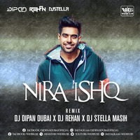 Nira Ishq Remix Dj Dipan Dubai x Dj Rehan X Dj Stella Masih by WiderDJS™©