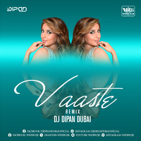 Vaaste (Remix) Dj Dipan Dubai by WiderDJS™©