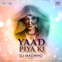 Yaad Piya Ki Aane Lagi Remix DJ MADWHO by WiderDJS™©