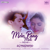 Mere Rang Mein Remix DJ Madwho by WiderDJS™©
