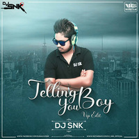 Telling you Boy Vip Edit DJ SNK by WiderDJS™©