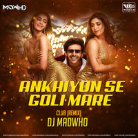 Ankhiyon Se Goli Mare Club Remix DJ Madwho by WiderDJS™©