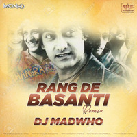 Rang De Basanti (Remix) DJ Madwho by WiderDJS™©
