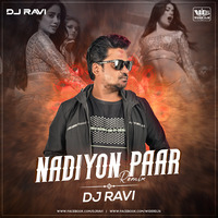 Nadiyon Paar Let the Music Play Remix DJ Ravi by WiderDJS™©