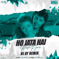 Ho Jata Hai Kaise Pyar (Remix) - DJ Ay by Beatz Nation India