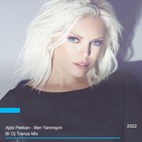 Ajda Pekkan - Ben Yanmışım (Bi' Dj Trance Mix) by Cihan Tazegül