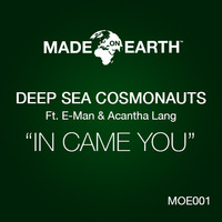 Deep Sea Cosmonauts feat E-Man  - In Came You (DANNY FOSTER GARAGE HOUSE MIX) by MADE ON EARTH MUSIC